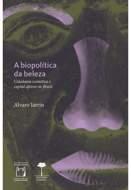 A Biopolítica da Beleza: Cidadania Cosmética e Capital Afetivo no Brasil