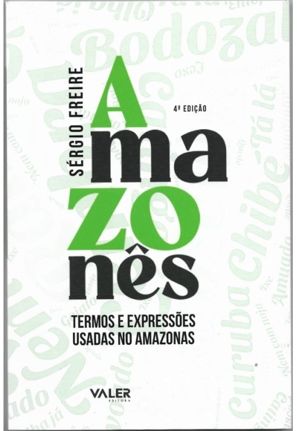 Amazonês - 4ª Edição: Termo e Expressões Usadas no Amazônas