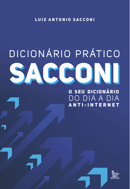 Dicionário Prático Sacconi: o Seu Dicionário do Dia a Dia Anti-Internet