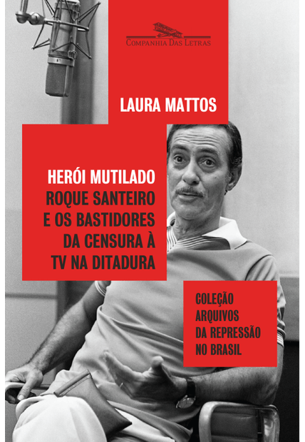Herói Mutilado: Roque Santeiro e os Bastidores da Censura À Tv na Ditadura