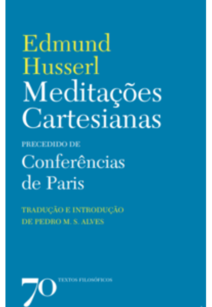 Meditações Cartesianas Precedido de Conferências de Paris: Precedido de “Conferências de Paris”