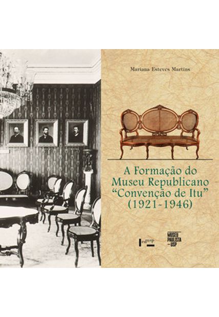 A Formação do Museu Republicano “Convenção de Itu” (1921-1946)