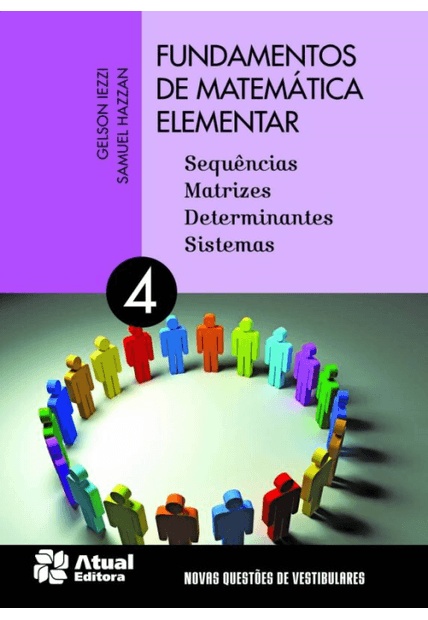 Fundamentos de Matemática Elementar - Volume 4: Sequências, Matrizes, Determiantes e Sistema