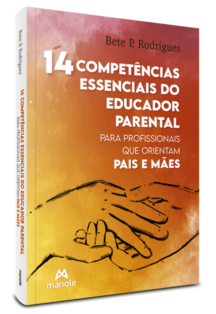 14 Competências Essenciais do Educador Parental: para Profissionais Que Orientam Pais e Mães