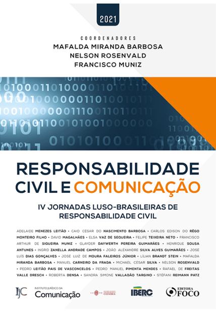 Responsabilidade Civil e Comunicação - 1ª Ed - 2021: Iv Jornadas Luso-Brasileiras de Responsabilidade Civil