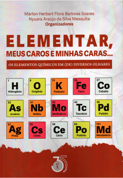Elementar, Meus Caros e Minhas Caras...: os Elementos Químicos em (De) Diversos Olhares.