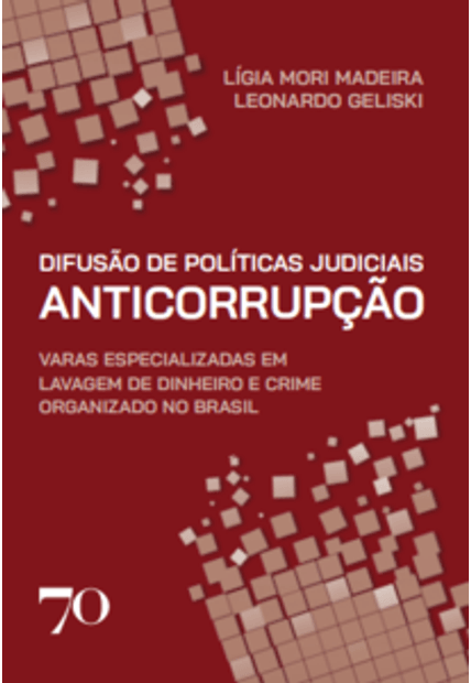 Difusão de Políticas Judiciais Anticorrupção: Varas Especializadas em Lavagem de Dinheiro e Crime Organizado no Brasil