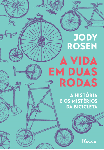 A Vida em Duas Rodas: a História e os Mistérios da Bicicleta