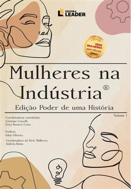 Mulheres na Indústria - Volume I - Edição Poder de Uma História