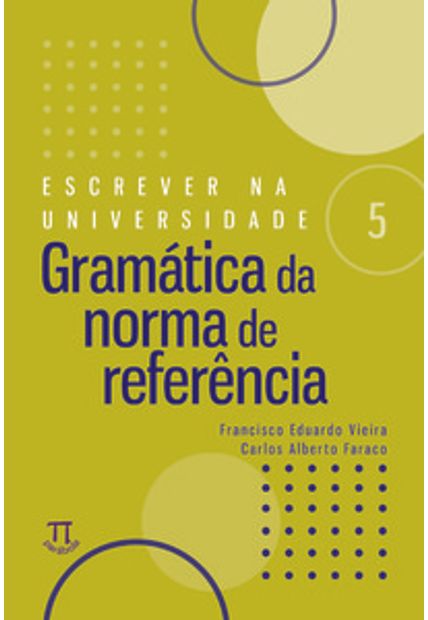 Escrever na Universidade 5 - Gramática da Norma de Referencia