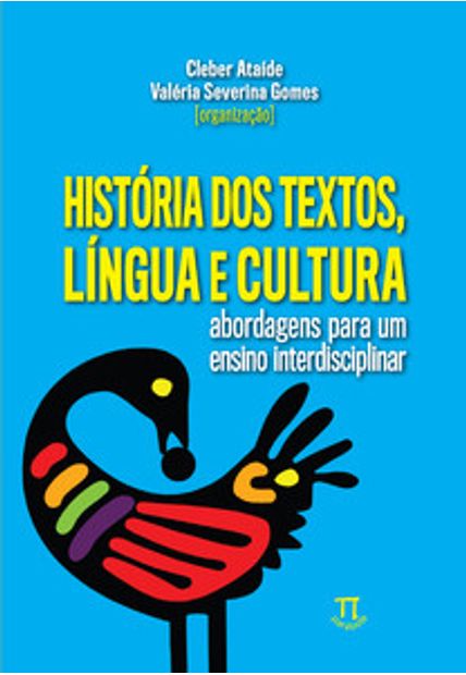 História dos Textos, Língua e Cultura: Abordagens para Um Ensino Interdisciplinar