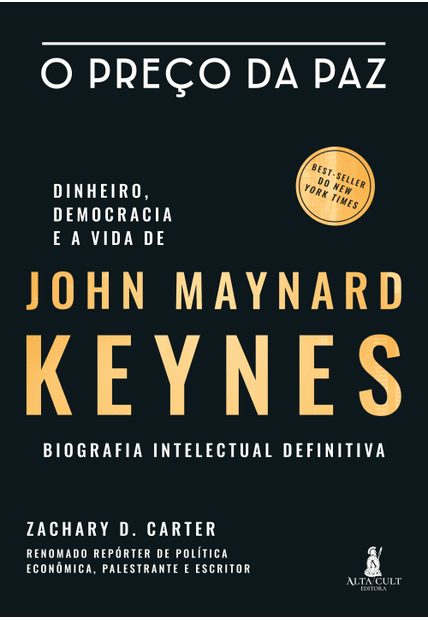 O Preço da Paz - Dinheiro, Democracia e a Vida de John Maynard Keynes: Biografia Intelectual Definitiva