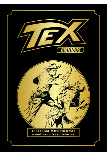 Tex Omnibus Volume 1: o Totem Misterioso e Muitas Outras Histórias