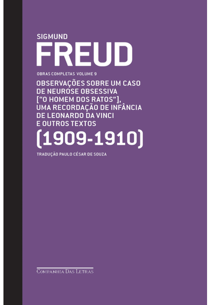 Freud (1909-1910) - Obras Completas Volume 9: Observações sobre Um Caso de Neurose Obsessiva [O Homem dos Ratos] e Outros Textos