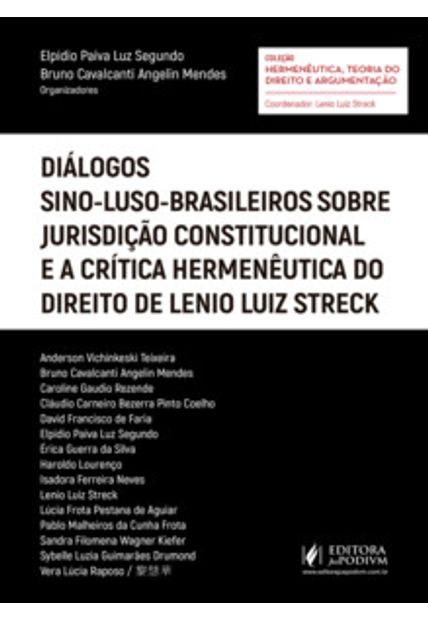 Diálogos Sino-Luso-Brasileiros sobre Jurisdição Constitucional e a Crítica Hermenêutica do Direito de Lenio Luiz Streck