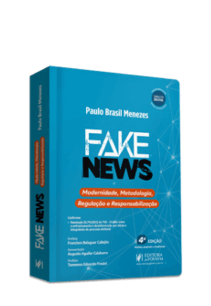 Fake News: Modernidade, Metodologia, Regulação e Responsabilização (2023)