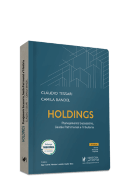 Holdings: Planejamento Sucessório, Gestão Patrimonial e Tributária (2024)