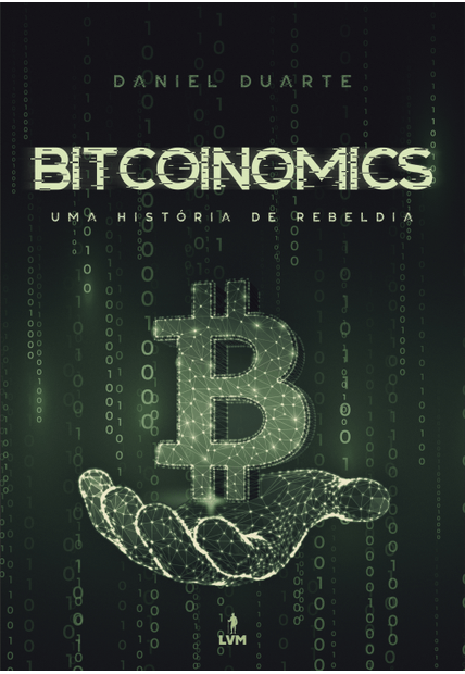 Bitcoinomics: Uma História de Rebeldia