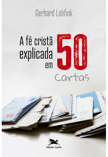 A Fé Cristã Explicada em 50 Cartas