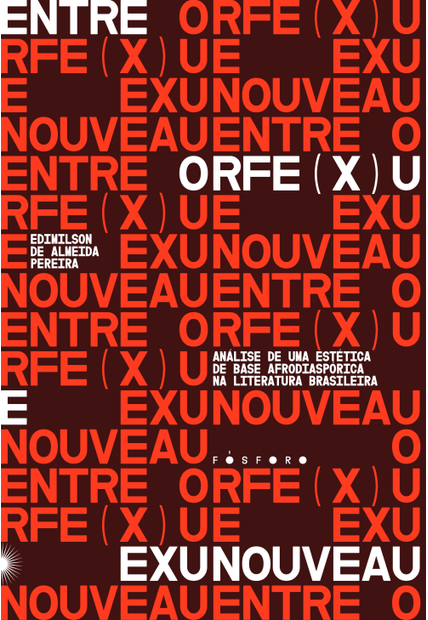 Entre Orfe(X)U e Exunouveau: Análise de Uma Estética de Base Afrodiaspórica na Literatura Brasileira