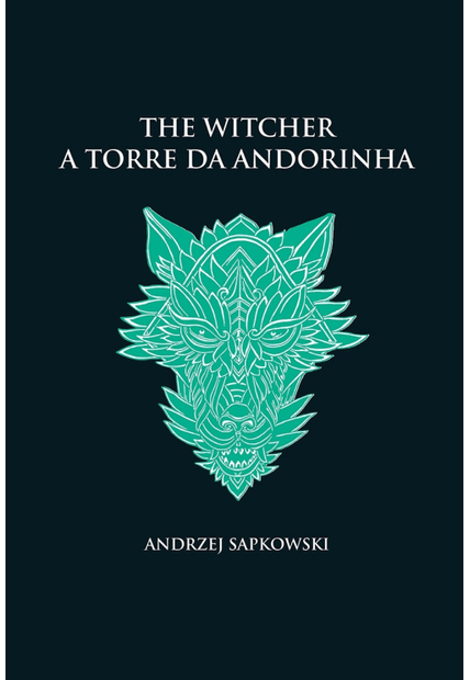 A Torre da Andorinha - The Witcher - a Saga do Bruxo Geralt de Rívia (Capa Dura)