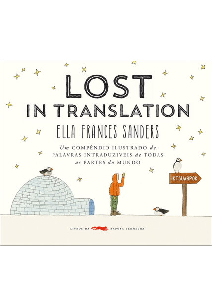 Lost in Translation: Um Compêndio Ilustrado de Palavras Intraduzíveis de Todas as Partes do Mundo