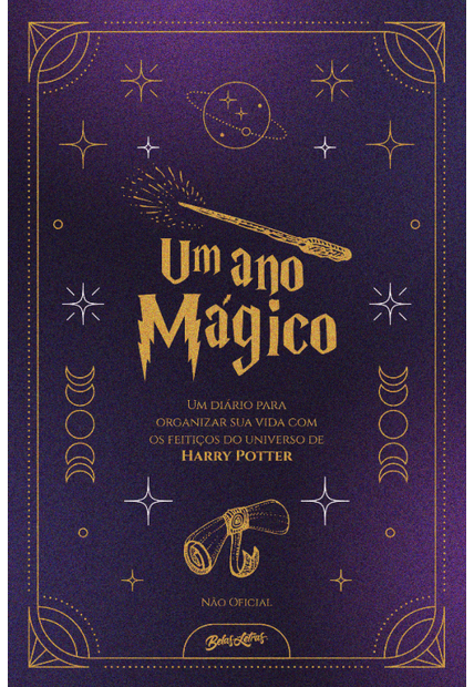 Um Ano Mágico com Harry Potter (Não Oficial): Um Diário para Organizar Sua Vida com os Feitiços do Universo da Saga (Acompanha Cartela de Adesivos)
