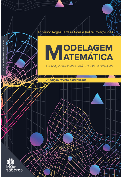 Modelagem Matemática:: Teoria, Pesquisas e Práticas Pedagógicas