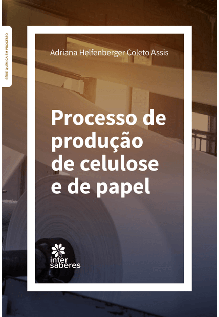 Processo de Produção de Celulose e de Papel