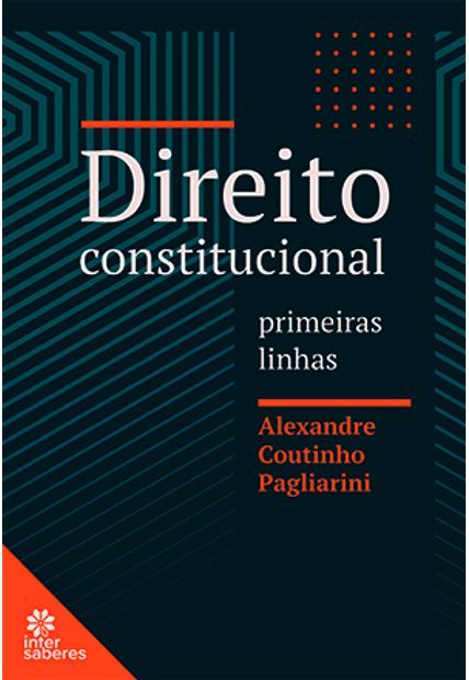 Direito Constitucional:: Primeiras Linhas