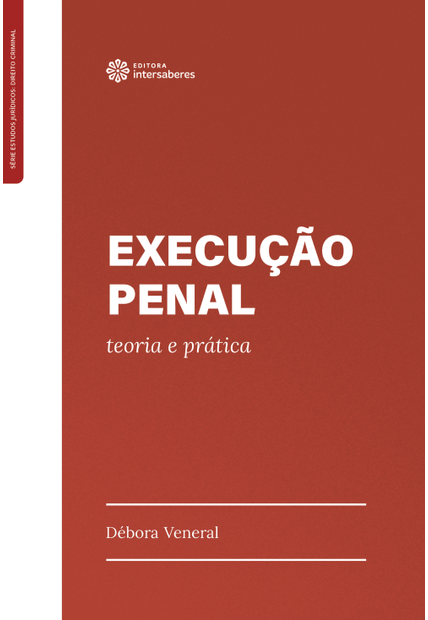 Execução Penal:: Teoria e Prática