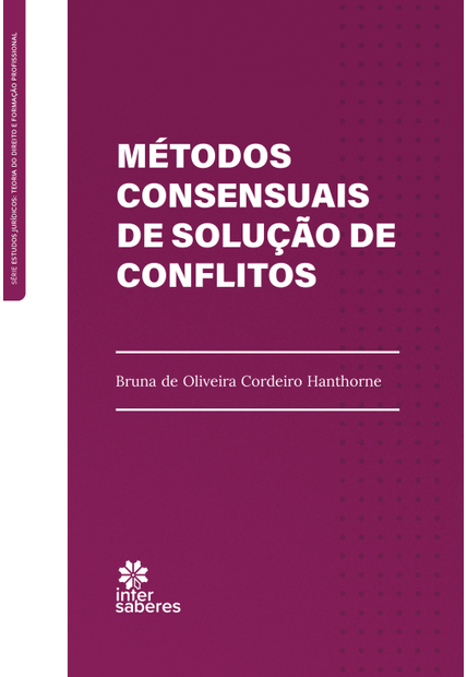 Métodos Consensuais de Solução de Conflito