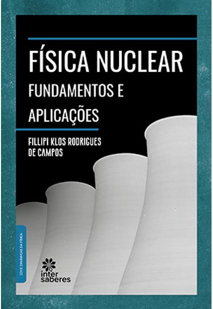 Física Nuclear:: Fundamentos e Aplicações
