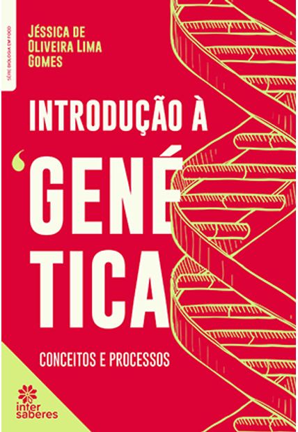 Introdução À Genética:: Conceitos e Processos