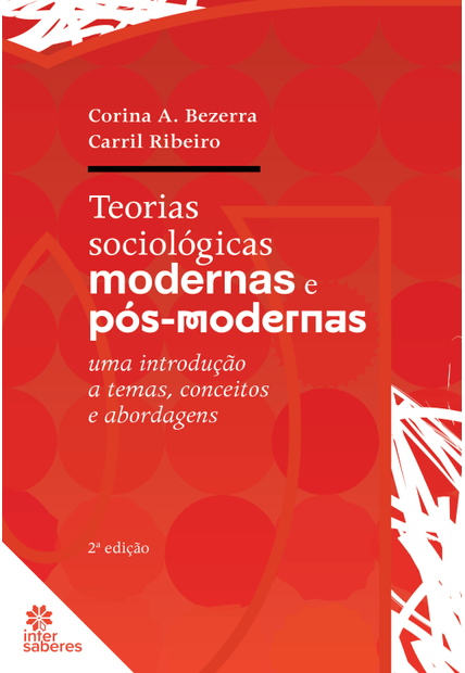 Teorias Sociológicas Modernas e Pós-Modernas:: Uma Introdução a Temas, Conceitos e Abordagens