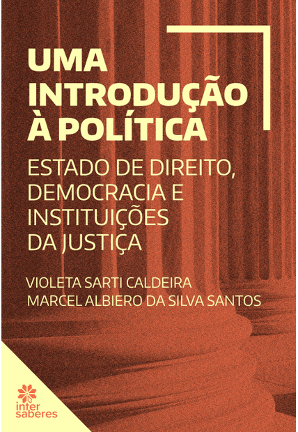 Uma Introdução À Política:: Estado de Direito, Democracia e Instituições da Justiça