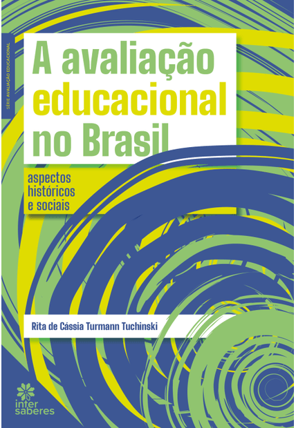 A Avaliação Educacional no Brasil:: Aspectos Históricos e Sociais