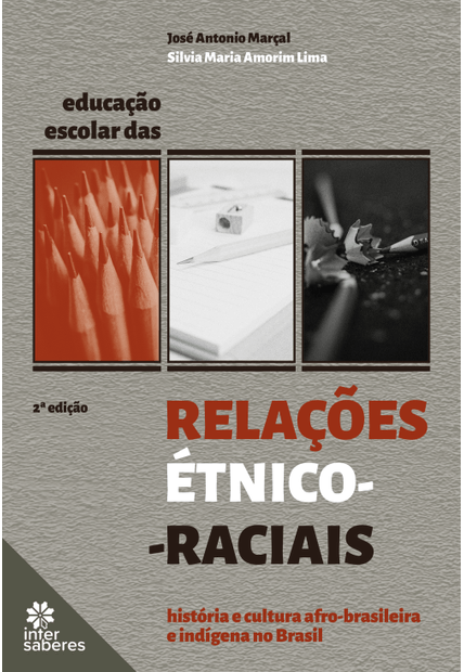 Educação Escolar das Relações Étnico-Raciais:: História e Cultura Afro-Brasileira e Indígena no Brasil