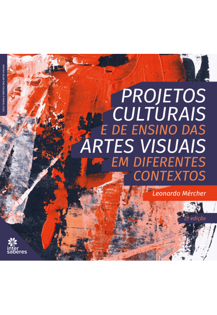 Projetos Culturais e de Ensino das Artes Visuais em Diferentes Contextos