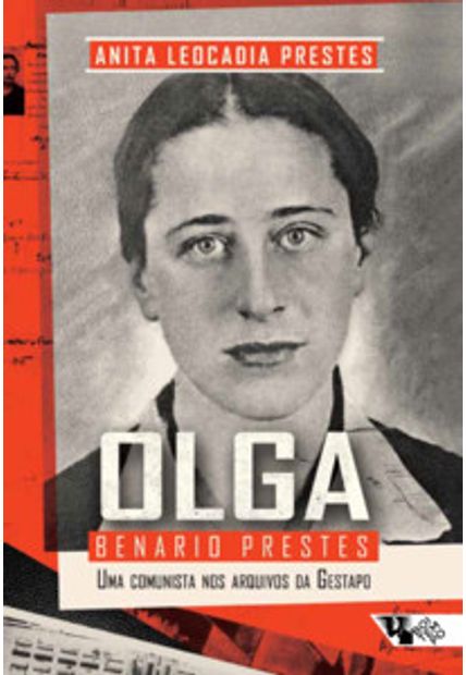 Olga Benario Prestes: Uma Comunista nos Arquivos da Gestapo