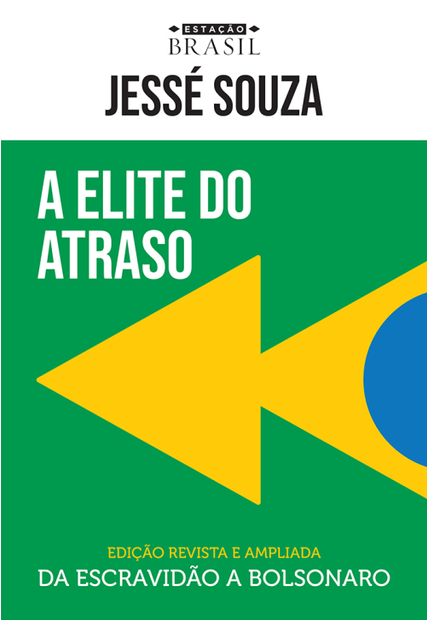 A Elite do Atraso: da Escravidão a Bolsonaro