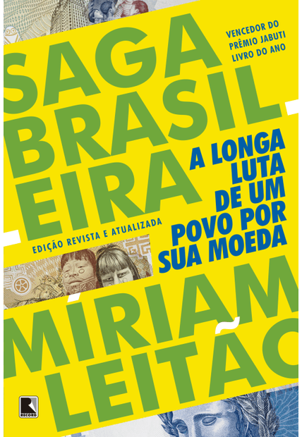 Saga Brasileira: a Longa Luta de Um Povo por Sua Moeda