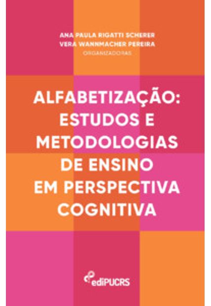 Alfabetização: Estudos e Metodologias de Ensino em Perspectiva Cognitiva