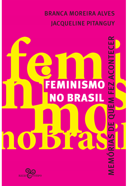Feminismo no Brasil: Memórias de Quem Fez Acontecer