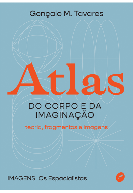Atlas do Corpo e da Imaginação: Teoria, Fragmentos e Imagens