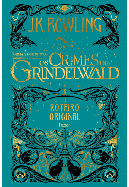 Animais Fantásticos: os Crimes de Grindelwald: o Roteiro Original