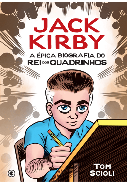 Jack Kirby: a Épica Biografia do Rei dos Quadrinhos