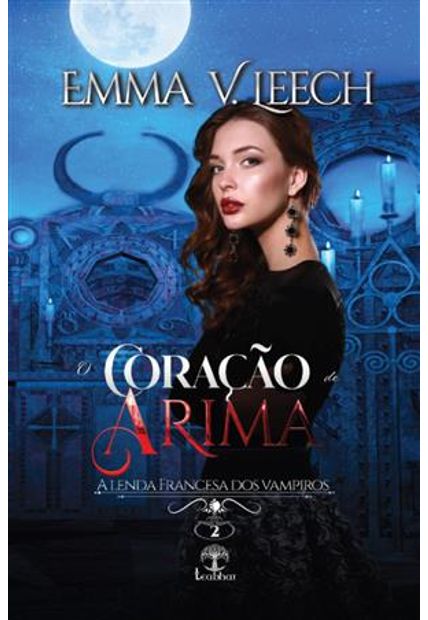 O Coração de Arima - a Lenda Francesa dos Vampiros - Livro 2