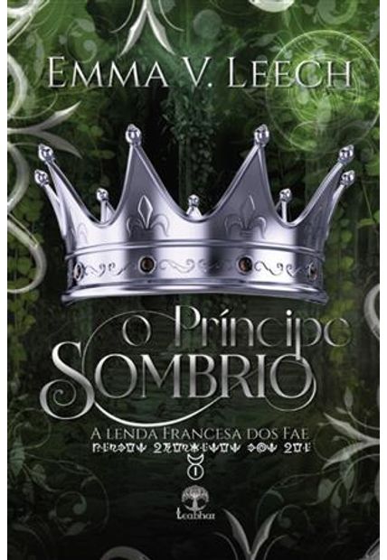 O Príncipe Sombrio - a Lenda Francesa dos Fae- Livro 1