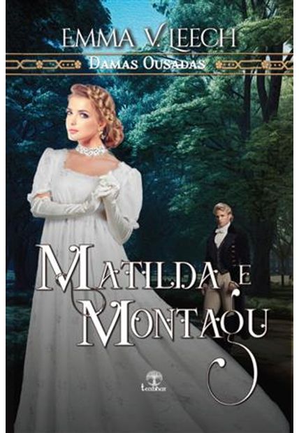 Matilda e Montagu- Damas Ousadas